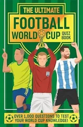 The Ultimate Football World Cup Quiz Book - Emily Stead