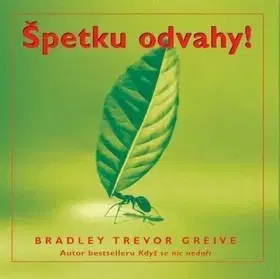 Špetku odvahy! - Bradley Trevor Greive