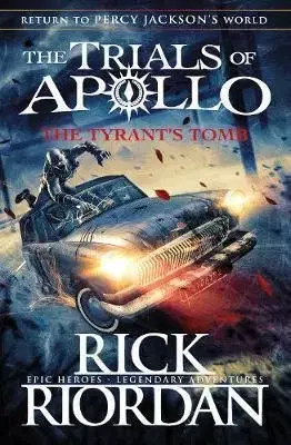 The Tyrant’s Tomb - The Trials of Apollo Book 4 - Rick Riordan