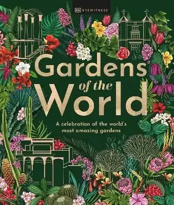 Gardens of the World - Kindersley Dorling