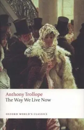 The way we live now - Anthony Trollope