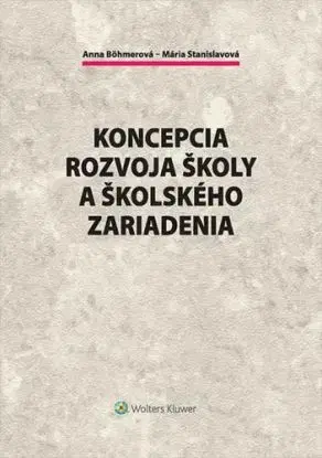 Koncepcia rozvoja školy a školského zariadenia - Anna Böhmerová, Mária Stanislavová