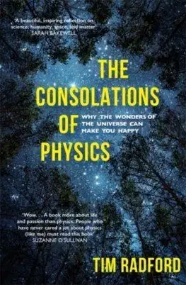 The Consolations of Physics - Tim Radford