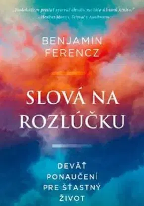 Slová na rozlúčku: Deväť ponaučení pre šťastný život - Benjamin Ferencz, Nadia Khomami