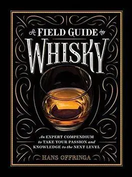 A Field Guide to Whisky - Hans Offringa