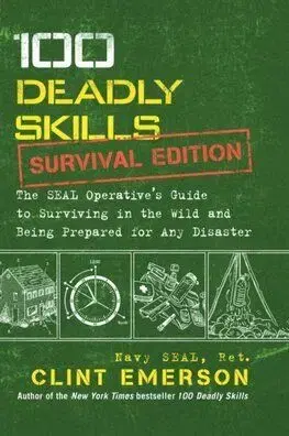 100 Deadly Skills: Survival Edition - Clint Emerson