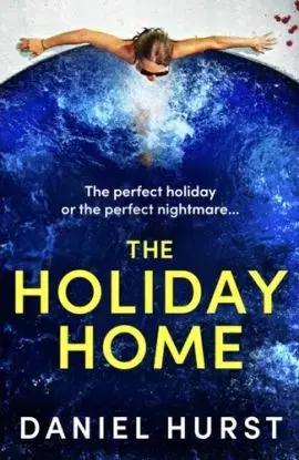 The Holiday Home - Daniel Hurst