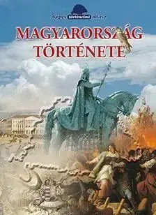Magyarország története - Képes történelmi atlasz - Erzsébet Szász, Dr.