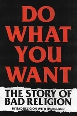 Do What You Want - Jim Ruland, Bad Religion