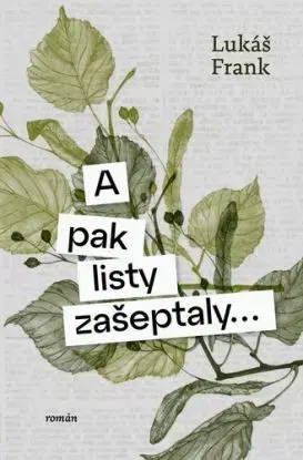A pak listy zašeptaly - Lukáš Frank