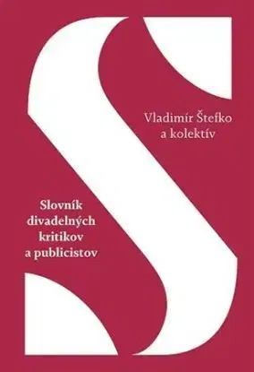 Slovník divadelných kritikov a publicistov - Vladimír Štefko
