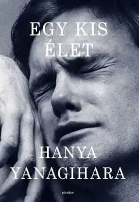 Egy kis élet - Yanagihara Hanya