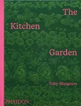 The Kitchen Garden - Toby Musgrave