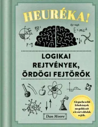 Heuréka! - Logikai rejtvények, ördögi fejtörők - Dan Moore