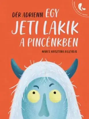 Egy Jeti lakik a pincénkben - Adrienn Dér