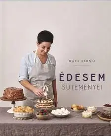 Édesem süteményei - Szonja Márk