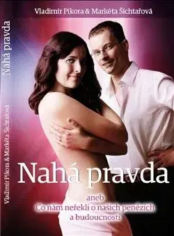 Nahá pravda - Markéta Šichtařová, Vladimír Pikora