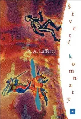 Štvrté komnaty - R.A. Lafferty