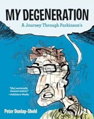 My Degeneration - Peter Dunlap-Shohl