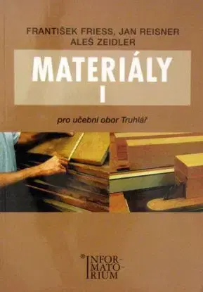 Materiály I Pro učební obor truhlářství - František Friess