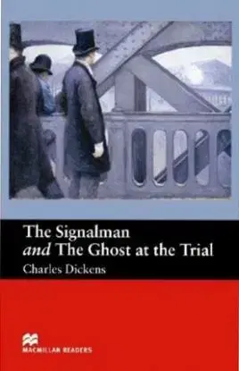 Signalman & The Ghost At The Trial (Macmillan Readers) - Charles Dickens