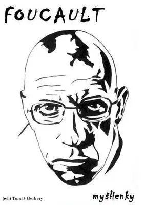 Foucault - Myšlienky 2011 - Tomáš Gerbery