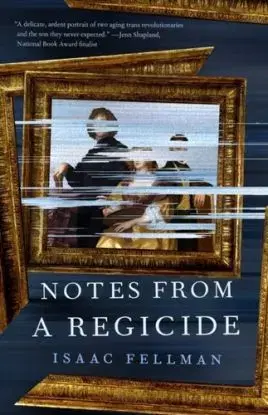 Notes from a Regicide - Isaac Fellman