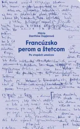 Francúzsko perom a štetcom - Mária Dopjerová-Danthine