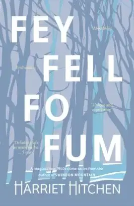 Fey Fell Fo Fum (Signed Edition) - Harriet Hitchen