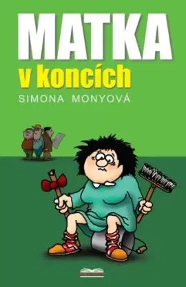 Matka v koncích, 2. vydání - Simona Monyová