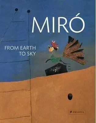 Miro: From Earth to Sky - Gisela Fischer