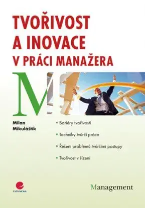 Tvořivost a inovace v práci manažera - Milan Mikuláštík