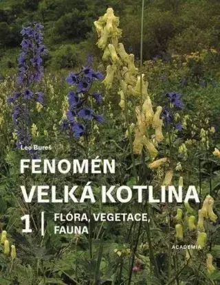 Fenomén Velká kotlina 1: Flóra, vegetace, fauna - Leo Bureš