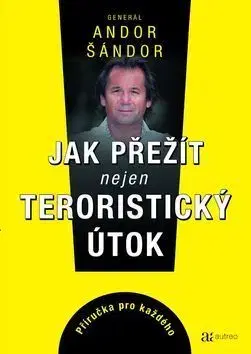 Jak přežít nejen teroristický útok - Andor Šándor