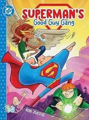 Supermans Good Guy Gang - Rob Justus, Rob Justus