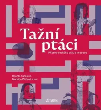 Tažní ptáci - Příběhy českého exilu a imigrace