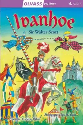 Olvass velünk! (4) - Ivanhoe - Walter Scott