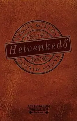 Hetvenkedő - Miklós Vámos