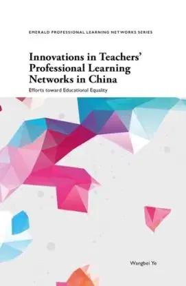 Innovations in Teachers' Professional Learning Networks in China - Wangbei Ye