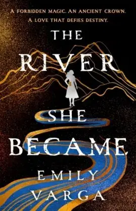 River She Became - Emily Varga