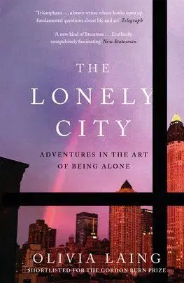 The Lonely City - Olivia Laing