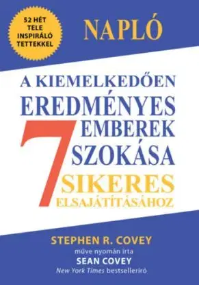 Napló a kiemelkedően eredményes emberek 7 szokása sikeres elsajátításához - Sean Covey
