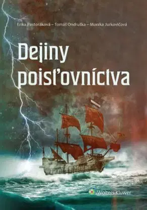 Dejiny poisťovníctva - Erika Pastoráková, Tomáš Ondruška, Monika Jurkovičová