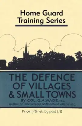 Defence of Villages and Small Towns - Colonel G a Wade