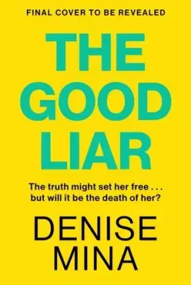 The Good Liar - Denise Mina