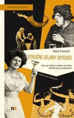 Stručné dejiny opitosti - Mark Forsyth