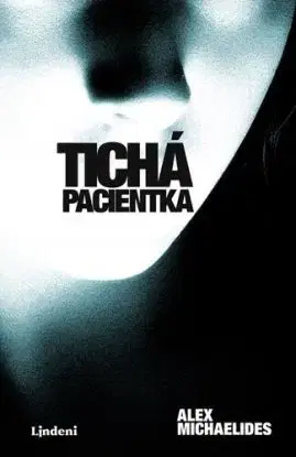 Tichá pacientka, 2. vydanie - Alex Michaelides