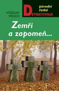 Zemři a zapomeň - Vítězslav Welsch