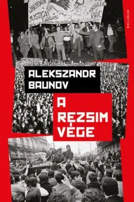 A rezsim vége - Alekszandr Baunov