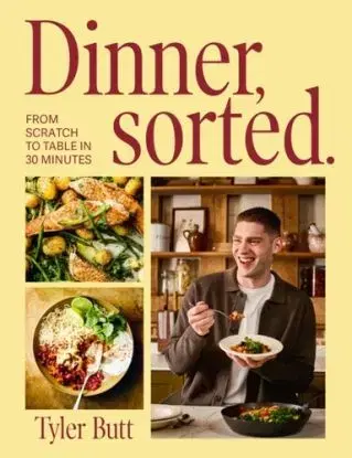 Dinner Sorted - Tyler Butt